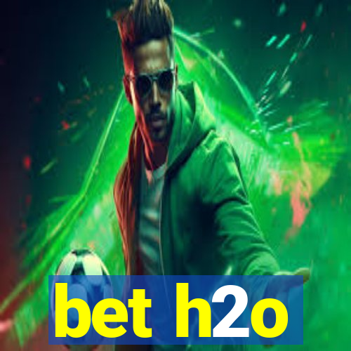 bet h2o